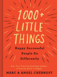 Title: 1000+ Little Things Happy Successful People Do Differently, Author: Marc Chernoff