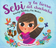 Title: Sebi y La Tierra Del Chachacha, Author: Roselyn Sanchez