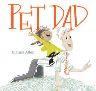 Title: Pet Dad, Author: Elanna Allen