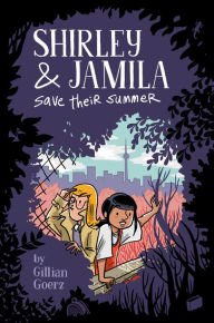 Title: Shirley and Jamila Save Their Summer, Author: Gillian Goerz