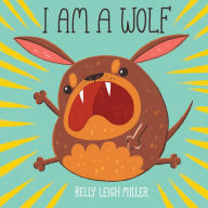 Title: I Am a Wolf, Author: Kelly Leigh Miller