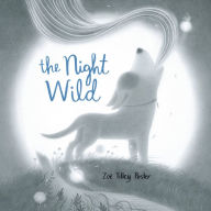 Title: The Night Wild, Author: Zoë Tilley Poster