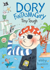 Download ebooks for free online Dory Fantasmagory: Tiny Tough DJVU iBook 9780525553984 English version by Abby Hanlon