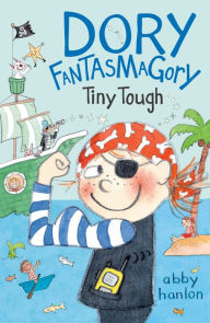 Title: Dory Fantasmagory: Tiny Tough, Author: Abby Hanlon