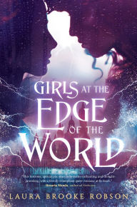 Books to download on laptop Girls at the Edge of the World 9780525554035 by Laura Brooke Robson in English PDF