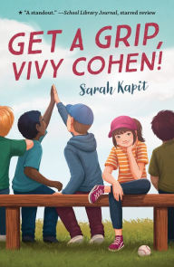 Title: Get a Grip, Vivy Cohen!, Author: Sarah Kapit