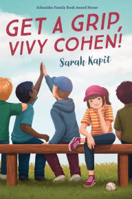 Title: Get a Grip, Vivy Cohen!, Author: Sarah Kapit