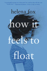 Best audio book downloads free How It Feels to Float 9780525554363 by Helena Fox