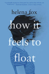 Download free e books for iphone How It Feels to Float  by Helena Fox in English 9780525554363