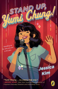 Title: Stand Up, Yumi Chung!, Author: Jessica Kim