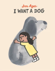 Title: I Want a Dog, Author: Jon Agee