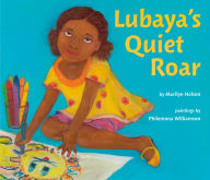 Free ebook ebook downloads Lubaya's Quiet Roar 9780525555551 by Marilyn Nelson, Philemona Williamson (English literature) 