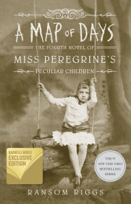 A Map of Days (B&N Exclusive Edition) (Miss Peregrine's Peculiar Children Series #4)