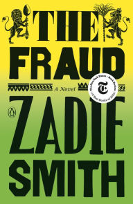 Title: The Fraud: A Novel, Author: Zadie Smith