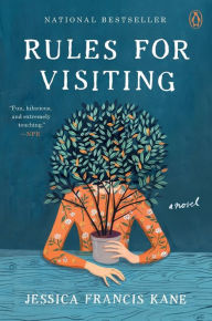 Title: Rules for Visiting: A Novel, Author: Jessica Francis Kane