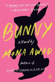 Title: Bunny: A Novel, Author: Mona Awad