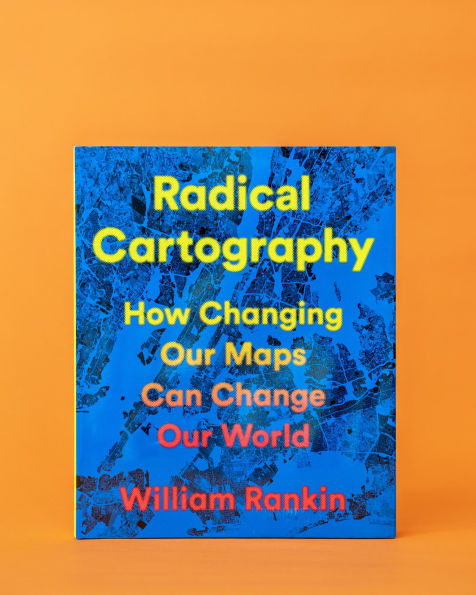 Radical Cartography: How Changing Our Maps Can Change World