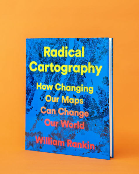 Radical Cartography: How Changing Our Maps Can Change World