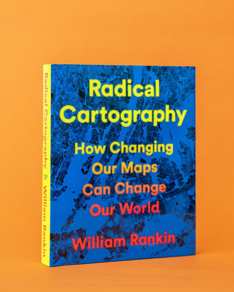 Radical Cartography: How Changing Our Maps Can Change World
