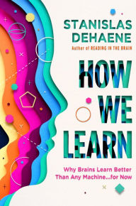 Title: How We Learn: Why Brains Learn Better Than Any Machine . . . for Now, Author: Stanislas Dehaene