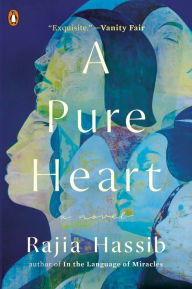 Title: A Pure Heart: A Novel, Author: Rajia Hassib