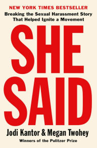 Free book download amazon She Said: Breaking the Sexual Harassment Story That Helped Ignite a Movement by Jodi Kantor, Megan Twohey 9780593152324