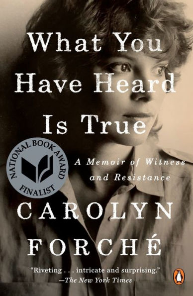 What You Have Heard Is True: A Memoir of Witness and Resistance