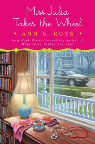 Free download for books Miss Julia Takes the Wheel by Ann B. Ross 9780525560500