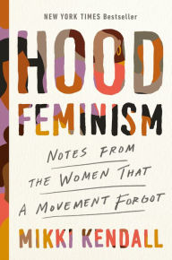 Amazon free downloads ebooks Hood Feminism: Notes from the Women That a Movement Forgot by Mikki Kendall