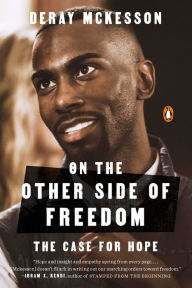 Title: On the Other Side of Freedom: The Case for Hope, Author: DeRay Mckesson