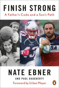 Books online reddit: Finish Strong: A Father's Code and a Son's Path (English literature) 9780525560876 by Nate Ebner, Paul Daugherty, Urban Meyer
