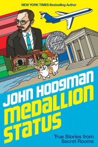 Free download books from amazon Medallion Status: True Stories from Secret Rooms PDB FB2 9780525561101 English version by John Hodgman