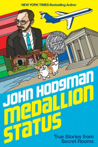 Google e book download Medallion Status: True Stories from Secret Rooms 9780525561101 by John Hodgman (English literature) PDF FB2 MOBI