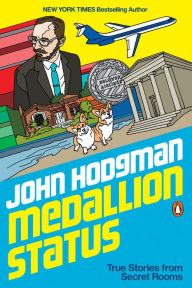 Title: Medallion Status: True Stories from Secret Rooms, Author: John Hodgman
