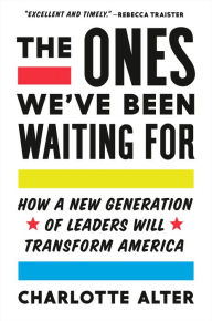 Online books free download ebooks The Ones We've Been Waiting For: How a New Generation of Leaders Will Transform America MOBI RTF