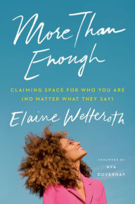 Download ebooks for free kindle More Than Enough: Claiming Space for Who You Are (No Matter What They Say) 9780525561613