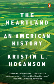 Title: The Heartland: An American History, Author: Kristin L. Hoganson