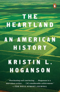 Title: The Heartland: An American History, Author: Kristin L. Hoganson