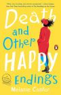 Death and Other Happy Endings: A Novel