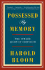 Possessed by Memory: The Inward Light of Criticism