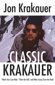 Classic Krakauer: Essays on Wilderness and Risk