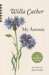 Title: My Antonia: Introduction by Jane Smiley, Author: Willa Cather
