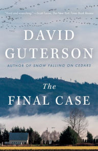 Pdf free downloadable books The Final Case: A novel by David Guterson, David Guterson