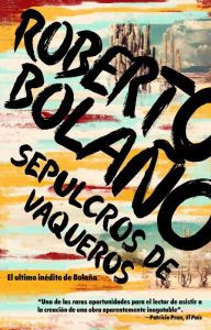 Title: Sepulcros de vaqueros / Graves of the Cowboys, Author: Roberto Bolaño