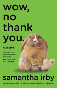 Pdf ebook free download Wow, No Thank You by Samantha Irby in English  9780525563488