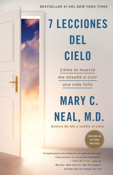 7 lecciones del cielo: Cómo la muerte me enseñó a vivir una vida feliz / Lessons from Heaven: How Dying Taught to Live Joy-Filled Life: