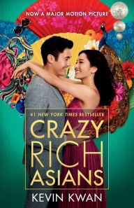 Title: Crazy Rich Asians (Crazy Rich Asians Trilogy #1) (Movie Tie-In Edition), Author: Kevin Kwan