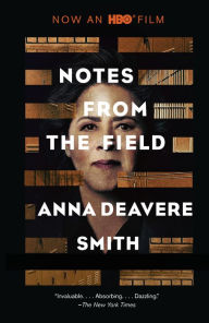 Title: Notes from the Field, Author: Anna Deavere Smith