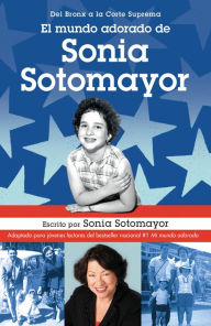 Title: El mundo adorado de Sonia Sotomayor / The Beloved World of Sonia Sotomayor, Author: Sonia Sotomayor