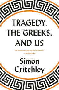 The first 90 days book free download Tragedy, the Greeks, and Us (English literature) by Simon Critchley  9780525564645